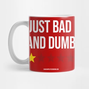 JUST BAD AND DUMB Mug